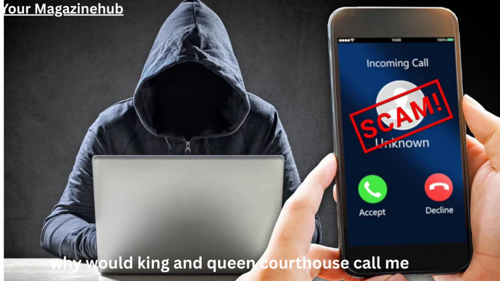 Why Would King and Queen Courthouse Call Me?