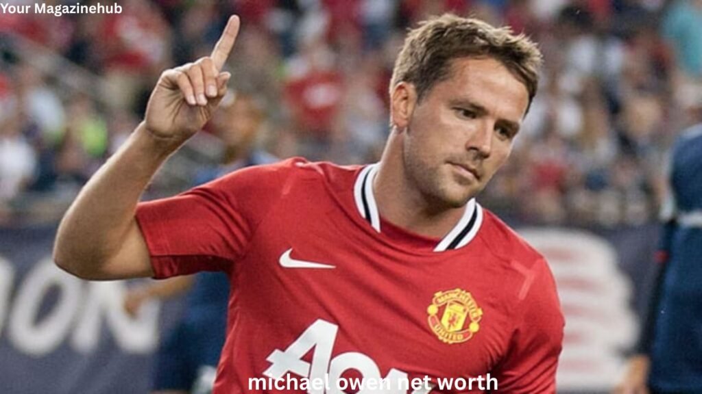 Michael Owen Net Worth: Career, Earnings, and Lifestyle